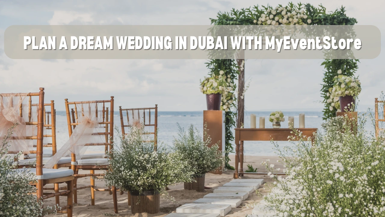 Plan a Dream Wedding in Dubai with MyEventStore