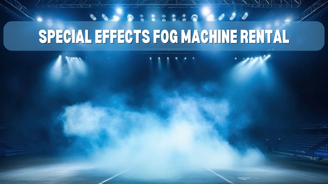 Special  Effects Fog Machine Rental