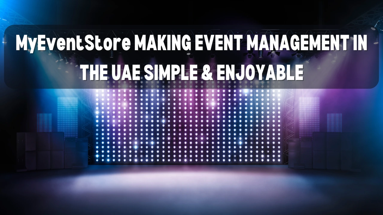MyEventStore Making Event Management in the UAE Simple & Enjoyable
