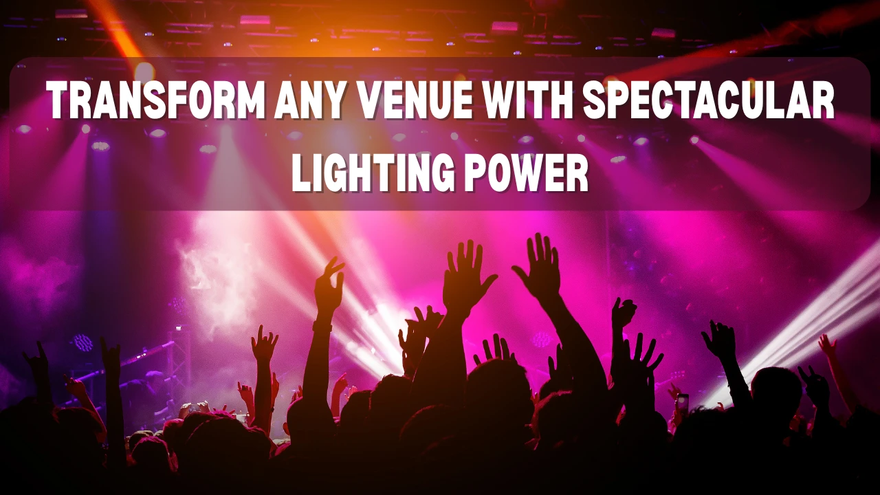 Transform Any Venue with Spectacular Lighting Power